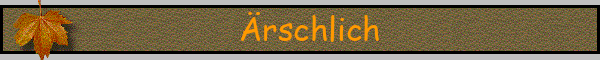 Ärschlich