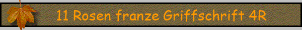 11 Rosen franze Griffschrift 4R