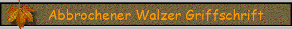 Abbrochener Walzer Griffschrift