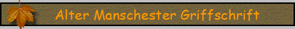 Alter Manschester Griffschrift