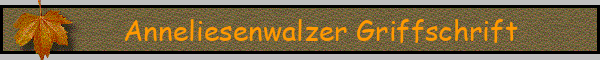 Anneliesenwalzer Griffschrift