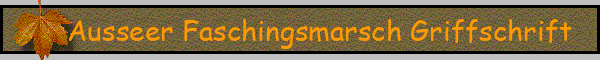 Ausseer Faschingsmarsch Griffschrift