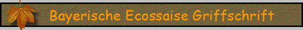 Bayerische Ecossaise Griffschrift