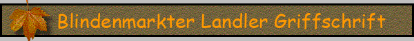 Blindenmarkter Landler Griffschrift