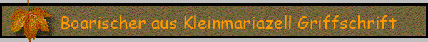Boarischer aus Kleinmariazell Griffschrift