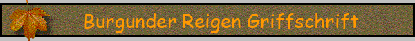 Burgunder Reigen Griffschrift