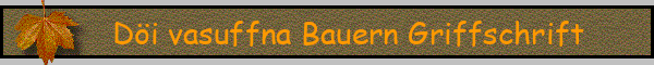 Döi vasuffna Bauern Griffschrift