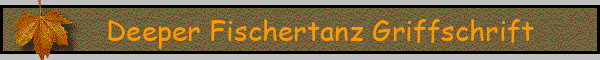 Deeper Fischertanz Griffschrift
