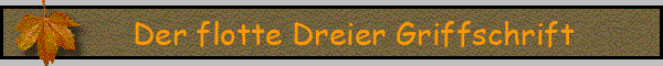 Der flotte Dreier Griffschrift
