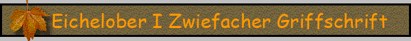 Eichelober I Zwiefacher Griffschrift