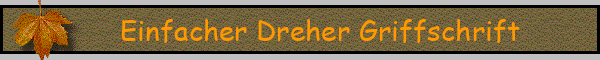 Einfacher Dreher Griffschrift