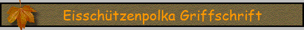 Eisschützenpolka Griffschrift