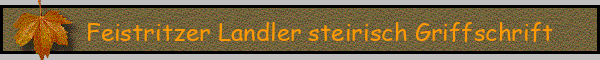 Feistritzer Landler steirisch Griffschrift