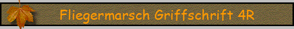 Fliegermarsch Griffschrift 4R