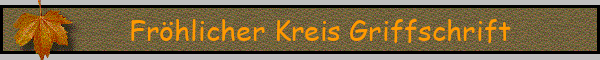 Fröhlicher Kreis Griffschrift