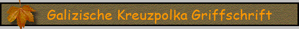 Galizische Kreuzpolka Griffschrift