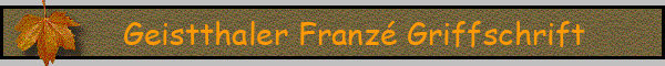 Geistthaler Franzé Griffschrift