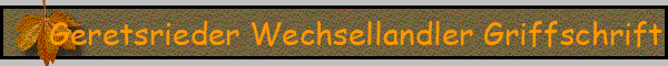 Geretsrieder Wechsellandler Griffschrift