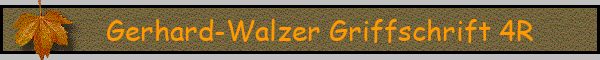 Gerhard-Walzer Griffschrift 4R