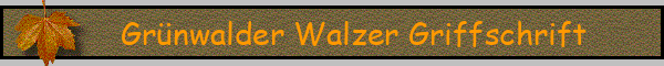 Grünwalder Walzer Griffschrift