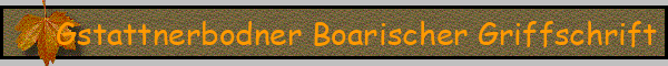 Gstattnerbodner Boarischer Griffschrift
