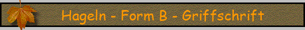 Hageln - Form B - Griffschrift