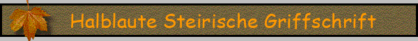 Halblaute Steirische Griffschrift
