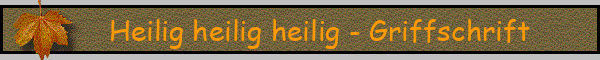 Heilig heilig heilig - Griffschrift