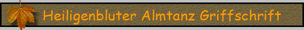 Heiligenbluter Almtanz Griffschrift