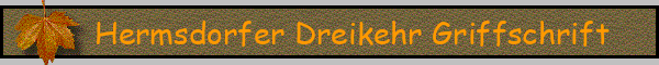 Hermsdorfer Dreikehr Griffschrift