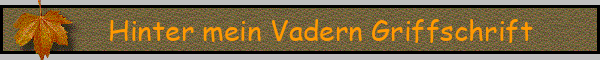 Hinter mein Vadern Griffschrift