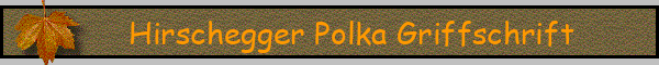 Hirschegger Polka Griffschrift