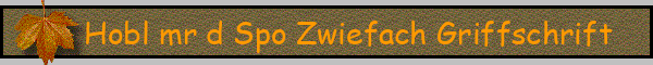 Hobl mr d Spo Zwiefach Griffschrift
