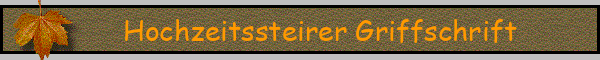 Hochzeitssteirer Griffschrift
