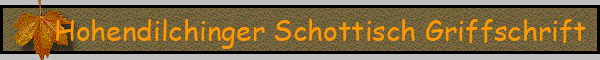 Hohendilchinger Schottisch Griffschrift