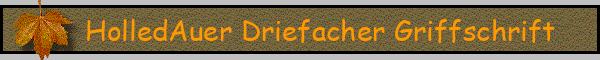 HolledAuer Driefacher Griffschrift