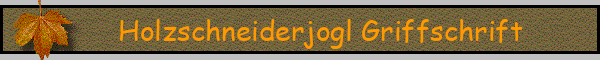 Holzschneiderjogl Griffschrift
