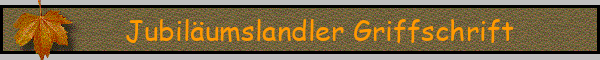 Jubiläumslandler Griffschrift