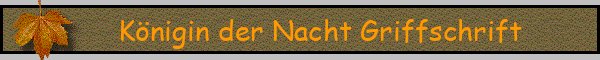 Königin der Nacht Griffschrift