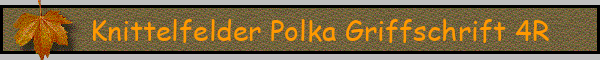 Knittelfelder Polka Griffschrift 4R