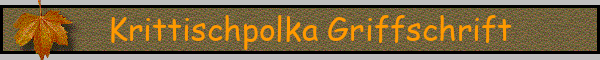 Krittischpolka Griffschrift