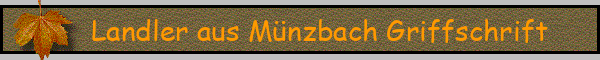 Landler aus Münzbach Griffschrift