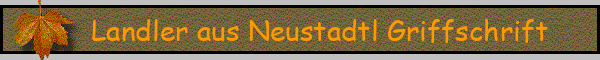 Landler aus Neustadtl Griffschrift