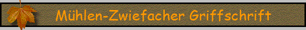 Mühlen-Zwiefacher Griffschrift