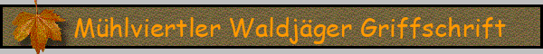 Mühlviertler Waldjäger Griffschrift