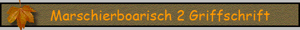 Marschierboarisch 2 Griffschrift