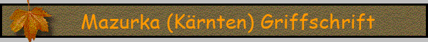 Mazurka (Kärnten) Griffschrift