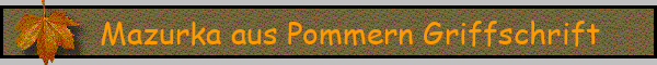 Mazurka aus Pommern Griffschrift