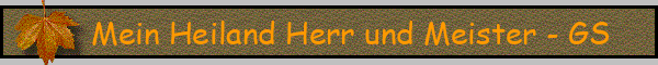 Mein Heiland Herr und Meister - GS