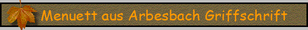 Menuett aus Arbesbach Griffschrift